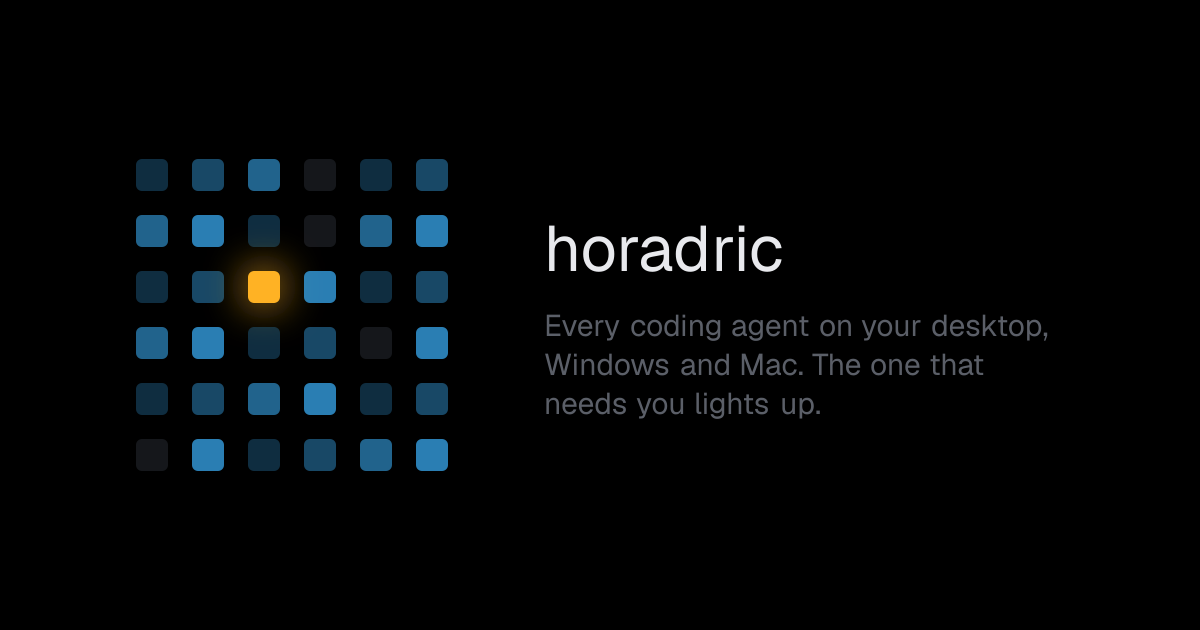 Horadric: every coding agent you run, as a tile on your Windows desktop that lights up when it needs